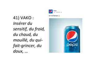 41)	VAKO	:	
Insérer	du	
sensitif,	du	froid,	
du	chaud,	du	
mouillé,	du	qui-
fait-grincer,	du	
doux,	…	
	
 