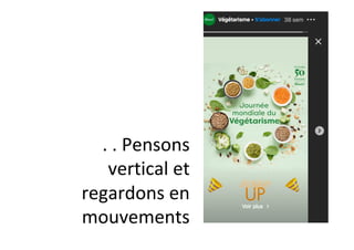 .	.	Pensons	
vertical	et	
regardons	en	
mouvements	
 