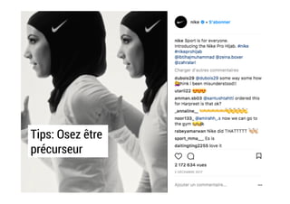 Tips: Osez être
précurseur
 