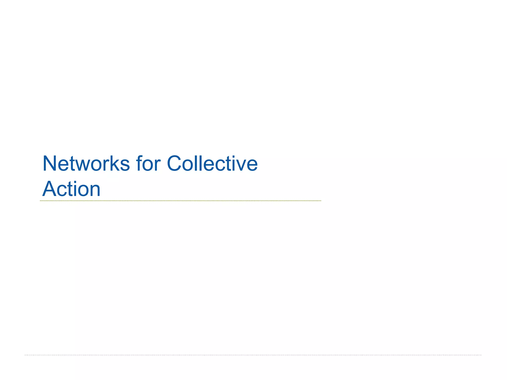 Networks for Collective
Action




                          5
 