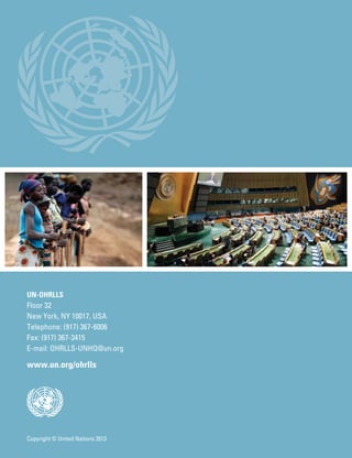 Copyright © United Nations 2013
UN-OHRLLS
Floor 32
New York, NY 10017, USA
Telephone: (917) 367-6006
Fax: (917) 367-3415
E-mail: OHRLLS-UNHQ@un.org
www.un.org/ohrlls
 