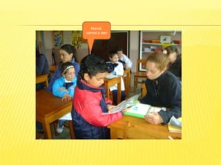 Mamá:
vamos a leer
 
