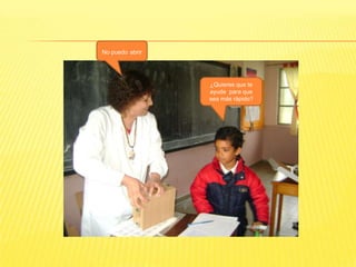 No puedo abrir




                 ¿Quieres que te
                 ayude para que
                 sea más rápido?
 