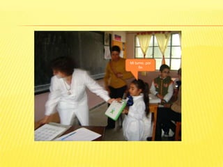 Mi turno..por
     fin
 