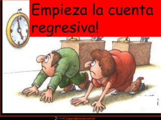 Empieza la cuenta
regresiva!




    trajano@nicnet.com.br
 