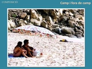 COMPOSICIÓ Camp i fora de camp
 