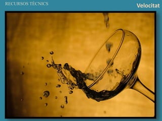 RECURSOS TÈCNICS
Velocitat
 