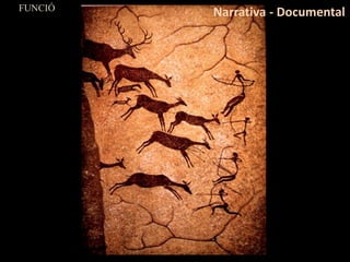 FUNCIÓ
Narrativa - Documental
 