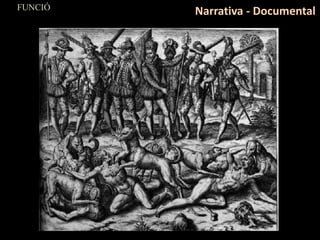 FUNCIÓ
Narrativa - Documental
 