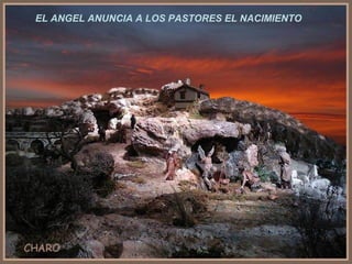 EL ANGEL ANUNCIA A LOS PASTORES EL NACIMIENTO
 