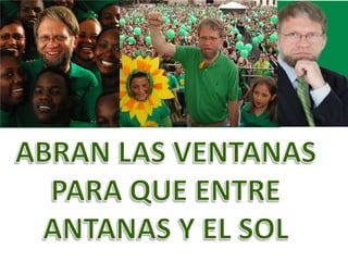 ABRAN LAS VENTANAS PARA QUE ENTRE ANTANAS Y EL SOL