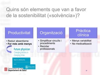 Promoure l’atenció personalitzada. 