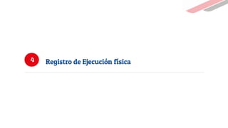 4 Registro de Ejecución física
 