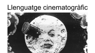 Llenguatge cinematogràfic
 
