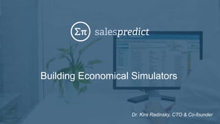 Building Economical Simulators
Dr. Kira Radinsky, CTO & Co-founder
 