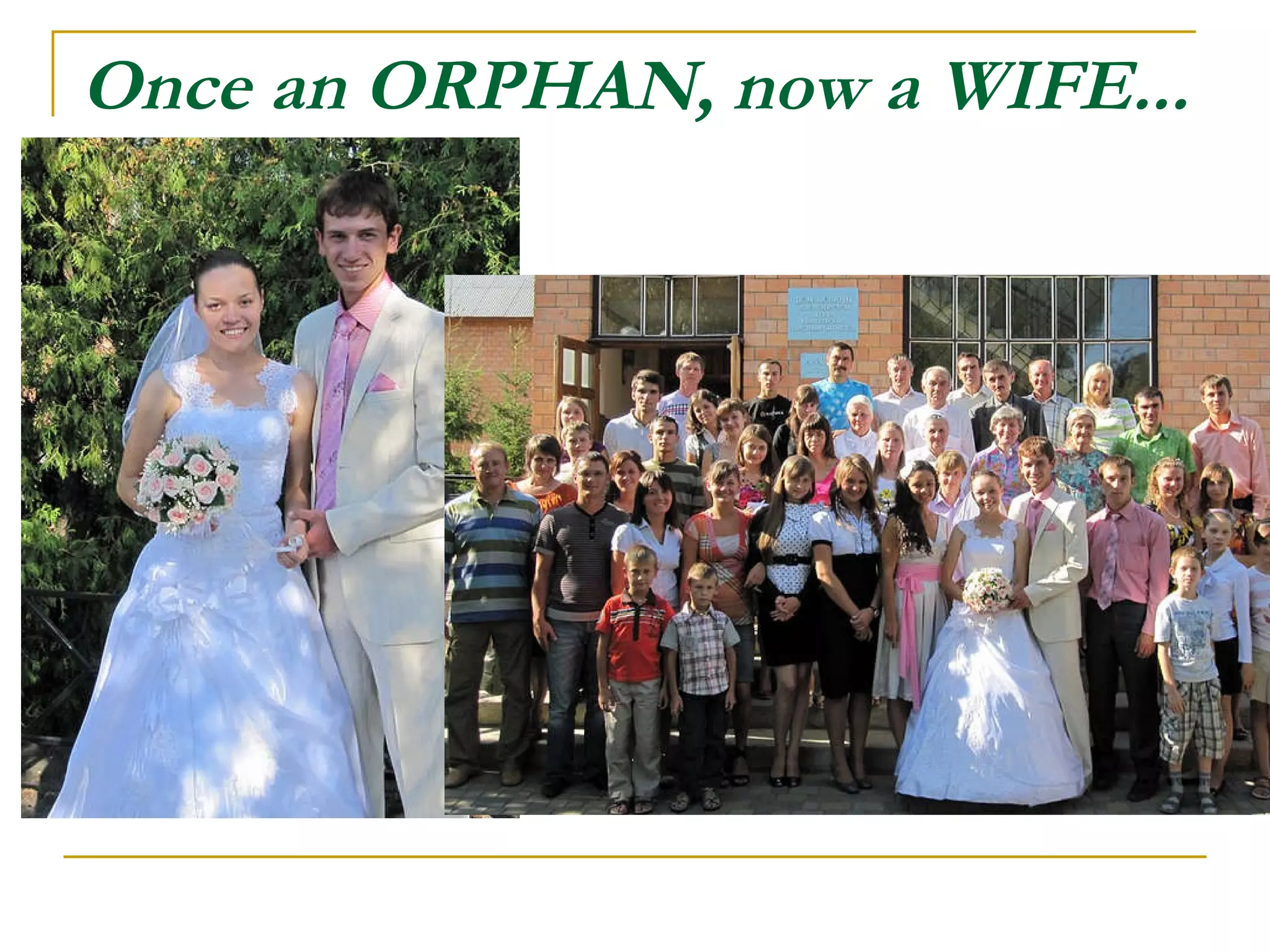 Once an ORPHAN, now a WIFE... 