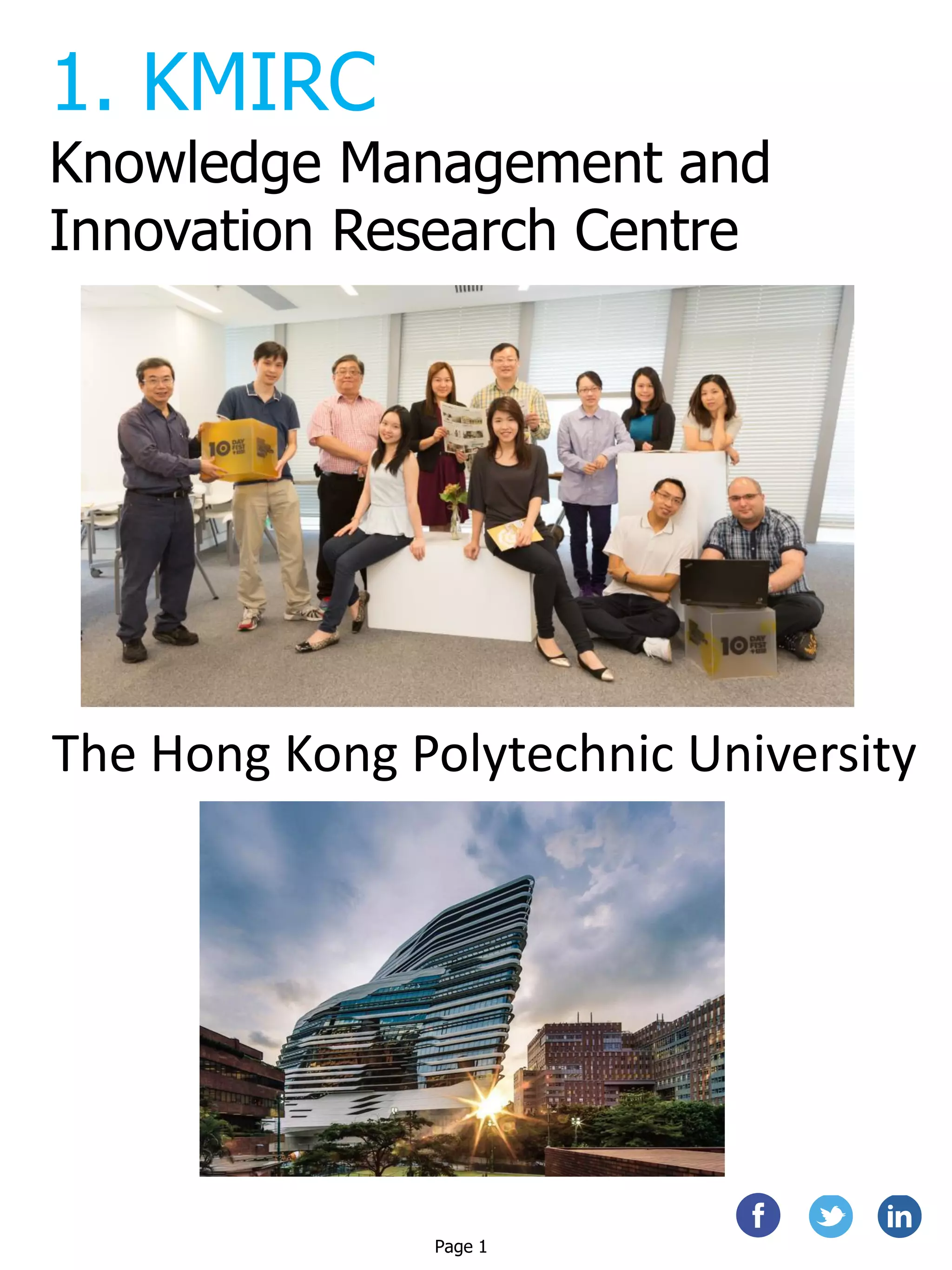 1. KMIRC
Knowledge Management and
Innovation Research Centre
Page 1
The Hong Kong Polytechnic University
 