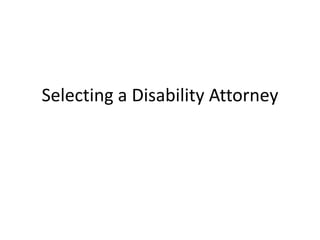 Selecting a Disability Attorney
 