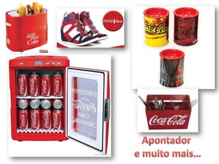 Coca-Cola A marca que mudou o mundo