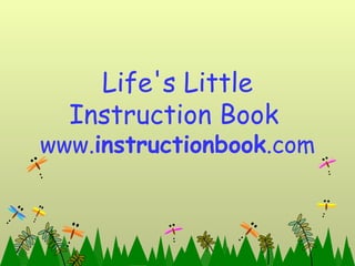 Life's Little Instruction Book   www. instructionbook .com 