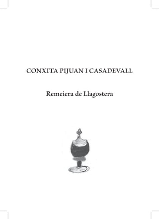CONXITA PIJUAN I CASADEVALL


    Remeiera de Llagostera
 