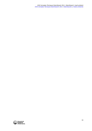 XXVI Jornades Tècniques Esterilització 2011. Esterilització i medi ambient
XXVI Jornadas Técniques Esterilización 2011. Esterilización y medio ambiente

32

 