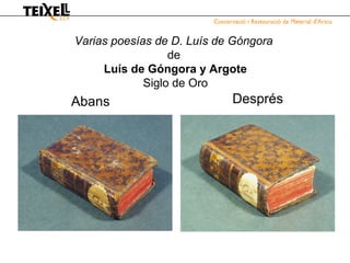 Varias poesías de D. Luís de Góngora
                  de
     Luís de Góngora y Argote
             Siglo de Oro
Abans                       Després
 