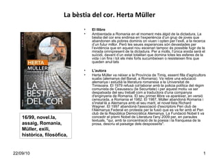 La bèstia del cor. Herta Müller ,[object Object],[object Object],[object Object],[object Object],16/99, novel.la, assaig, Romania, Müller, exili, històrica, filosòfica, 