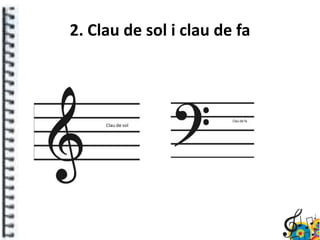 2. Clau de sol i clau de fa
 