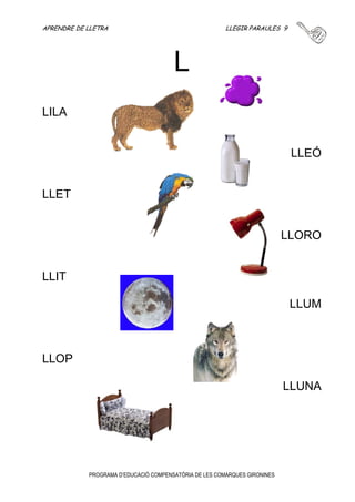 APRENDRE DE LLETRA LLEGIR PARAULES 8 
H 
PROGRAMA D’EDUCACIÓ COMPENSATÒRIA DE LES COMARQUES GIRONINES 
HOME 
 