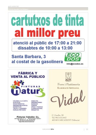 guia comercial
FESTES MAJORS I PATRONALS
77CARCAIXENT2014
ELABORACIÓ ARTESANAL
 
