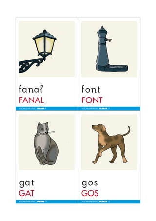 VOCABULARI BÀSIC CARRER 9 
VOCABULARI BÀSIC CARRER 11 
VOCABULARI BÀSIC CARRER 10 
VOCABULARI BÀSIC CARRER 12 
 