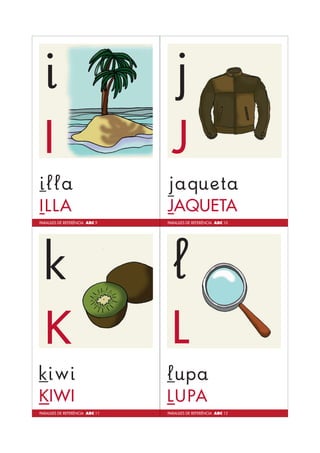 PARAULES DE REFERÈNCIA ABC 9 
PARAULES DE REFERÈNCIA ABC 11 
PARAULES DE REFERÈNCIA ABC 10 
PARAULES DE REFERÈNCIA ABC 12 
 