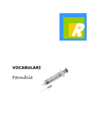VOCABULARI 
Farmàcia 
 