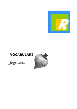 VOCABULARI 
Joguines 
 