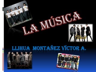 La música LlihuaMontañez Víctor A. 