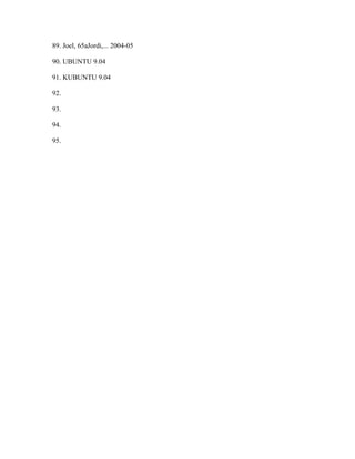 89. Joel, 65aJordi,... 2004-05

90. UBUNTU 9.04

91. KUBUNTU 9.04

92.

93.

94.

95.
 