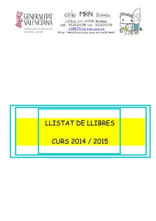 LLISTAT DE LLIBRES
CURS 2014 / 2015
 