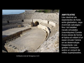 AMFITEATRE
                                       Lloc destinat als
                                       espectacles de ...