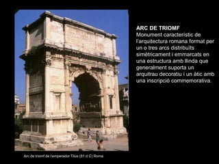 ARC DE TRIOMF
                                                   Monument característic de
                               ...