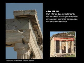 ARQUITRAU
                                                 Part inferior d’un entaulament o
                              ...