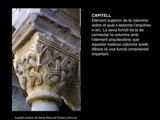 CAPITELL
                                                       Element superior de la columna
                           ...