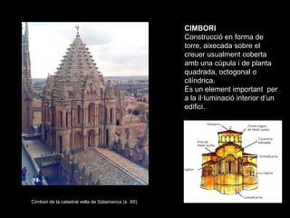 CIMBORI
                                                     Construcció en forma de
                                     ...