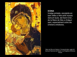 ICONA
    Imatge pintada, esculpida en
    baix relleu o feta amb mosaic
    damunt taula, del Sant Crist ,
    de la Mare...