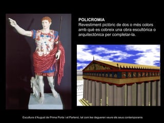 POLICROMIA
                                             Revestiment pictòric de dos o més colors
                         ...