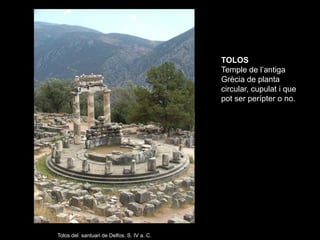 TOLOS
                                            Temple de l’antiga
                                            Grècia de...