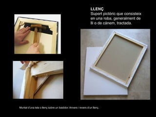 LLENÇ
                                                                Suport pictòric que consisteix
                     ...