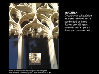 TRACERIA
                                                           Decoració arquitectònica
                             ...
