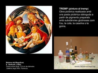 TREMP (pintura al tremp)
                                        Obra pictòrica realitzada amb
                           ...