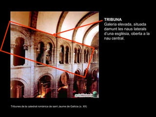 TRIBUNA
                                                                     Galeria elevada, situada
                    ...